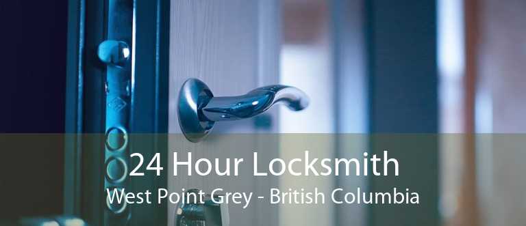 24 Hour Locksmith West Point Grey - British Columbia