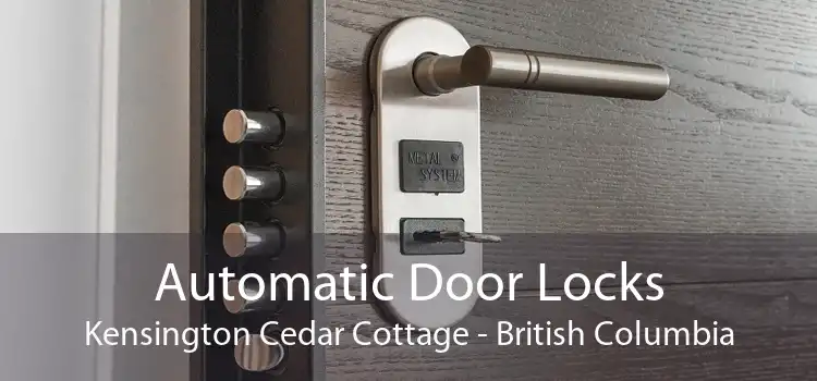 Automatic Door Locks Kensington Cedar Cottage - British Columbia