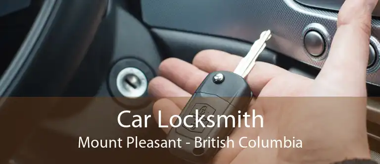 Car Locksmith Mount Pleasant - British Columbia
