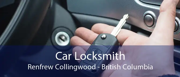 Car Locksmith Renfrew Collingwood - British Columbia