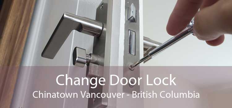 Change Door Lock Chinatown Vancouver - British Columbia