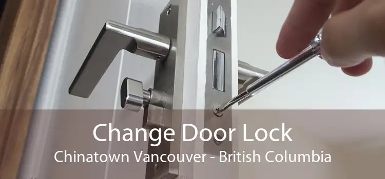 Change Door Lock Chinatown Vancouver - British Columbia