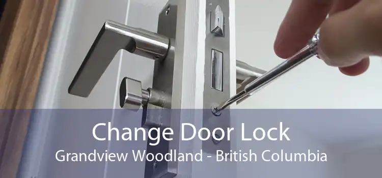 Change Door Lock Grandview Woodland - British Columbia