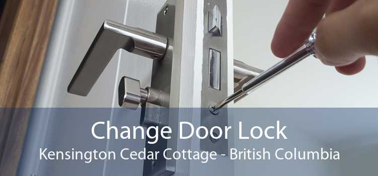 Change Door Lock Kensington Cedar Cottage - British Columbia