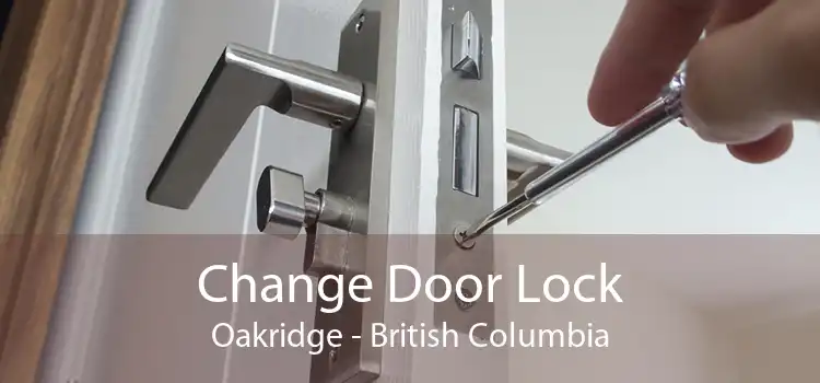 Change Door Lock Oakridge - British Columbia