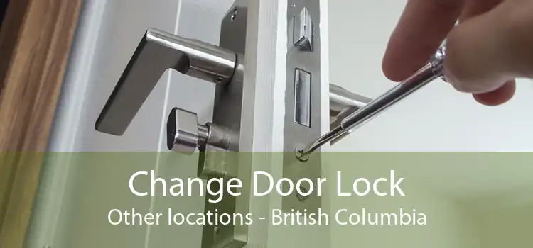 Change Door Lock Other locations - British Columbia