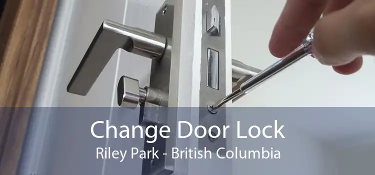 Change Door Lock Riley Park - British Columbia
