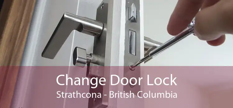 Change Door Lock Strathcona - British Columbia