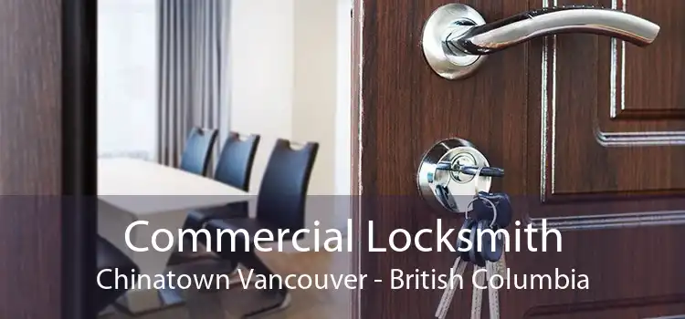 Commercial Locksmith Chinatown Vancouver - British Columbia