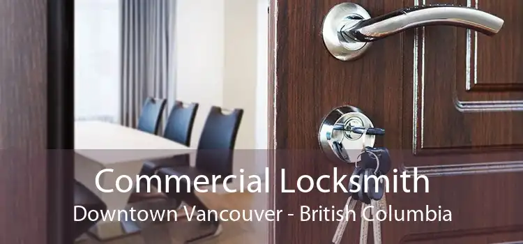 Commercial Locksmith Downtown Vancouver - British Columbia