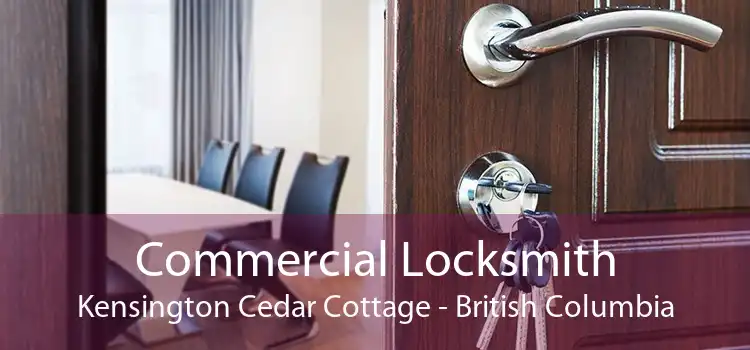 Commercial Locksmith Kensington Cedar Cottage - British Columbia
