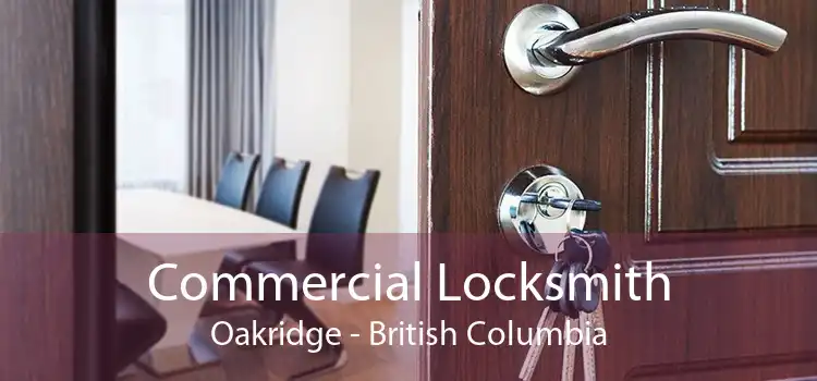 Commercial Locksmith Oakridge - British Columbia