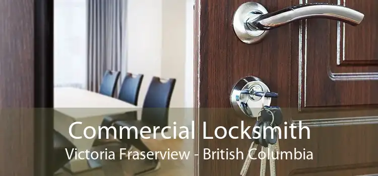 Commercial Locksmith Victoria Fraserview - British Columbia