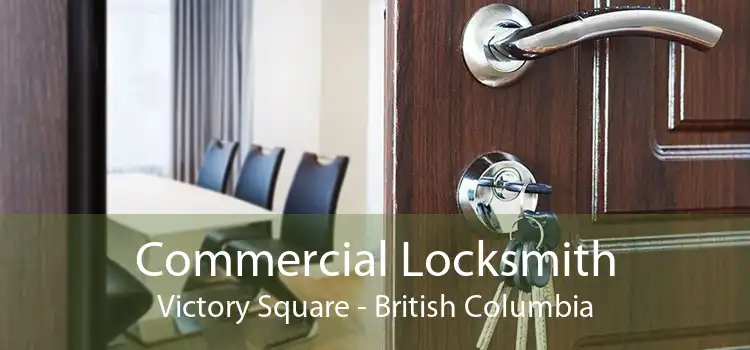 Commercial Locksmith Victory Square - British Columbia