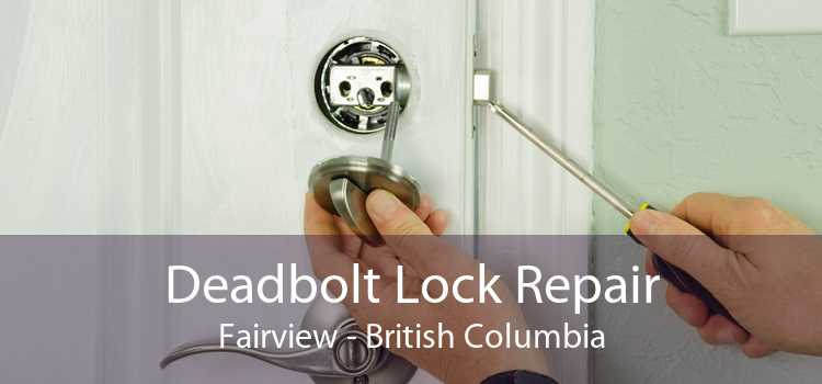 Deadbolt Lock Repair Fairview - British Columbia