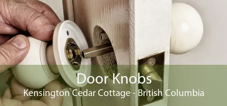 Door Knobs Kensington Cedar Cottage - British Columbia