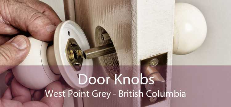 Door Knobs West Point Grey - British Columbia