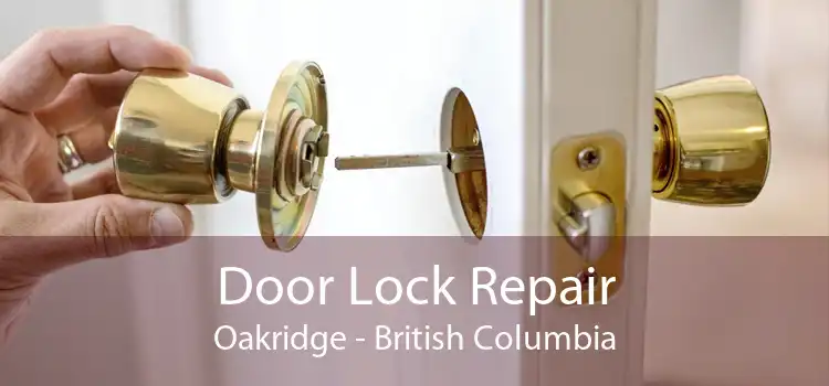 Door Lock Repair Oakridge - British Columbia