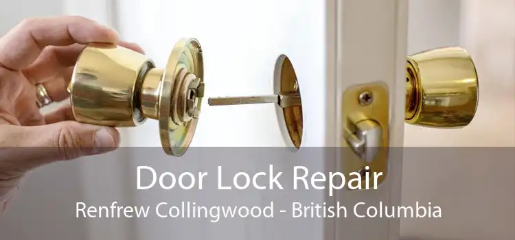 Door Lock Repair Renfrew Collingwood - British Columbia