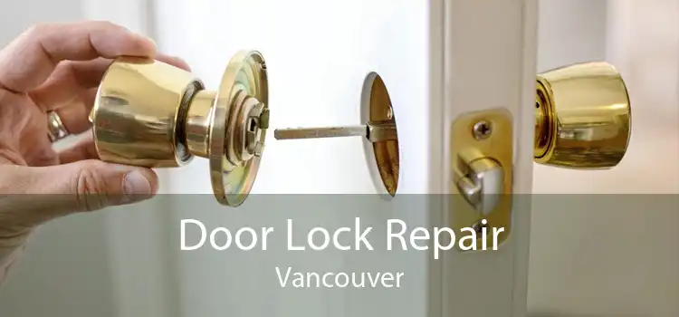 Door Lock Repair Vancouver