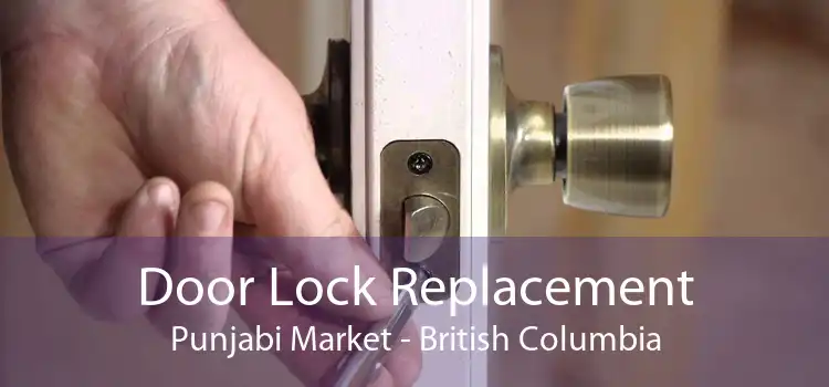 Door Lock Replacement Punjabi Market - British Columbia