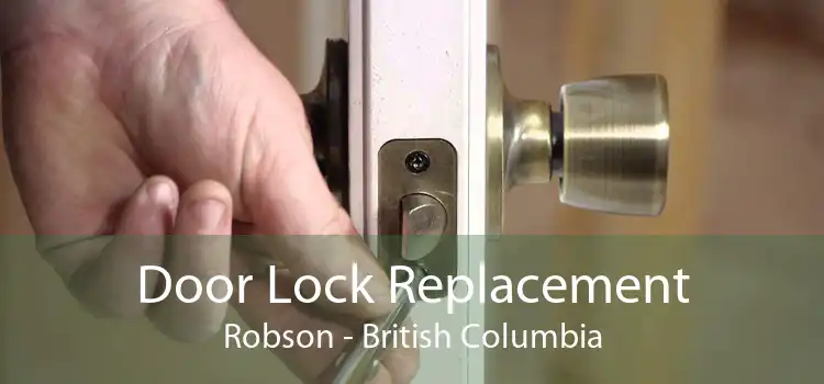 Door Lock Replacement Robson - British Columbia