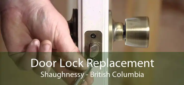 Door Lock Replacement Shaughnessy - British Columbia