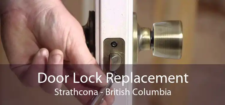Door Lock Replacement Strathcona - British Columbia