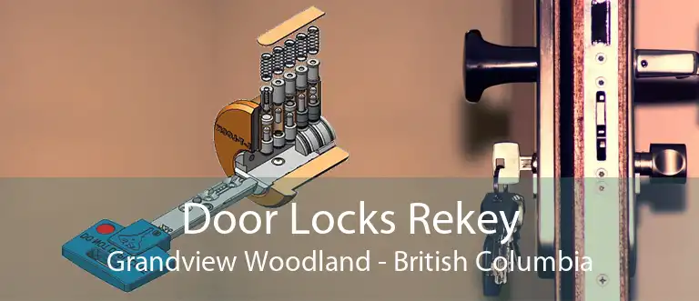 Door Locks Rekey Grandview Woodland - British Columbia