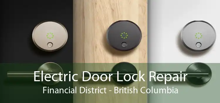 Electric Door Lock Repair Financial District - British Columbia
