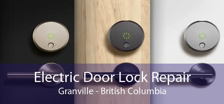 Electric Door Lock Repair Granville - British Columbia