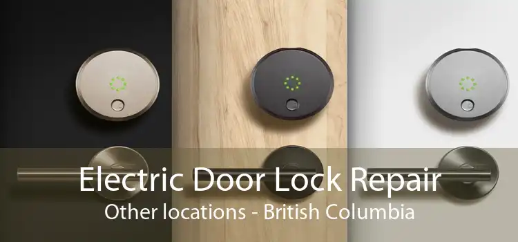 Electric Door Lock Repair Other locations - British Columbia