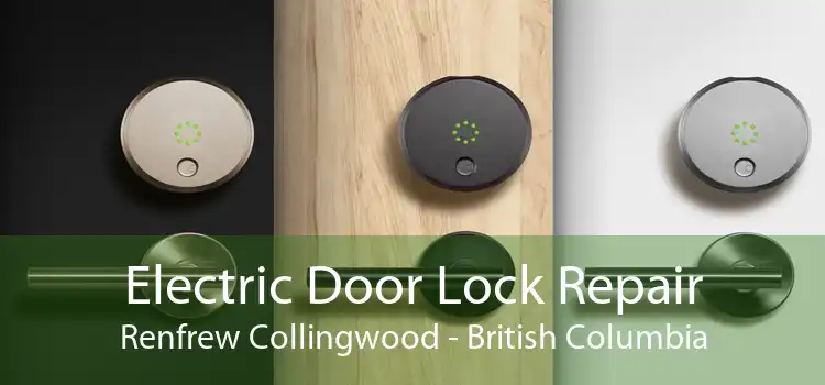 Electric Door Lock Repair Renfrew Collingwood - British Columbia