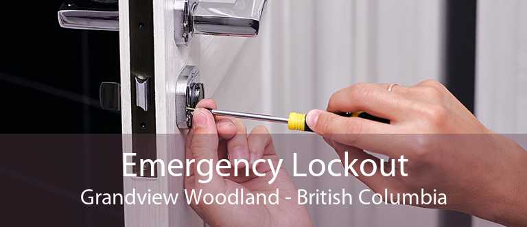 Emergency Lockout Grandview Woodland - British Columbia