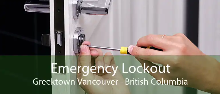 Emergency Lockout Greektown Vancouver - British Columbia