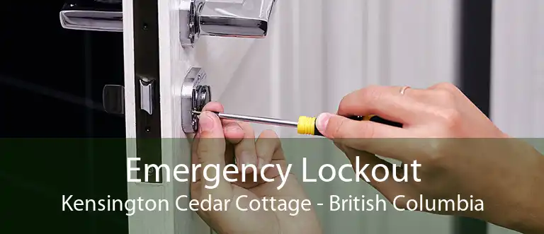 Emergency Lockout Kensington Cedar Cottage - British Columbia