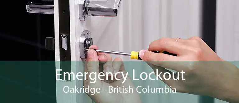 Emergency Lockout Oakridge - British Columbia