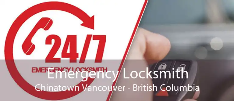 Emergency Locksmith Chinatown Vancouver - British Columbia