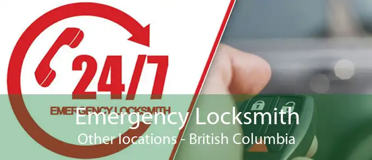 Emergency Locksmith Other locations - British Columbia
