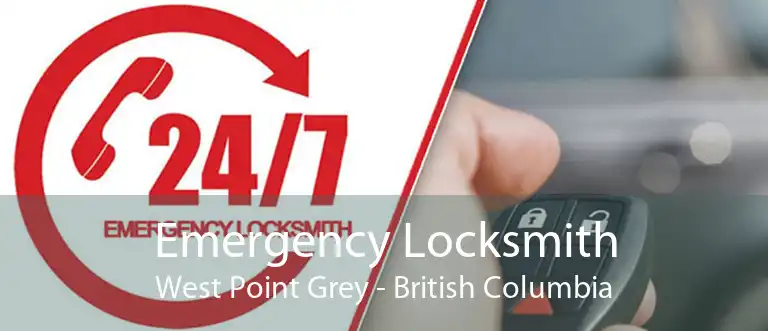 Emergency Locksmith West Point Grey - British Columbia