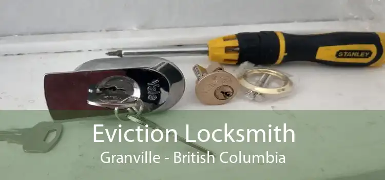 Eviction Locksmith Granville - British Columbia