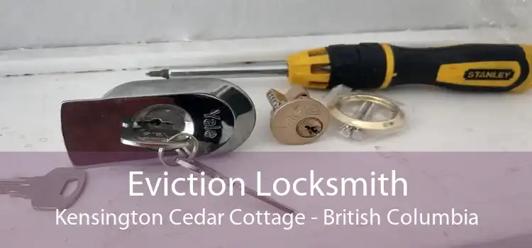 Eviction Locksmith Kensington Cedar Cottage - British Columbia