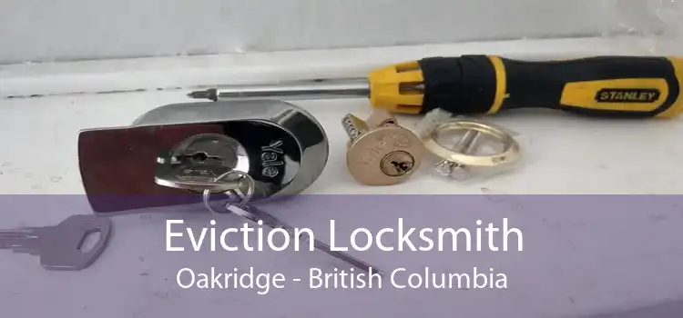 Eviction Locksmith Oakridge - British Columbia