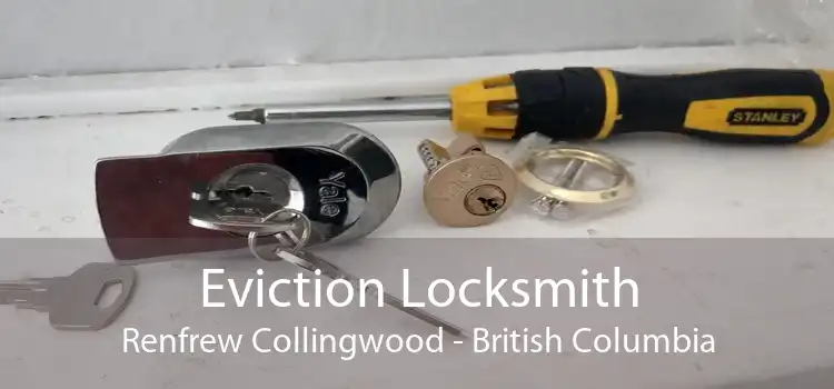 Eviction Locksmith Renfrew Collingwood - British Columbia