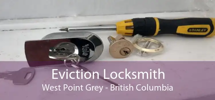 Eviction Locksmith West Point Grey - British Columbia