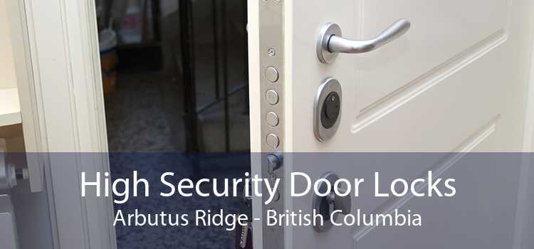 High Security Door Locks Arbutus Ridge - British Columbia