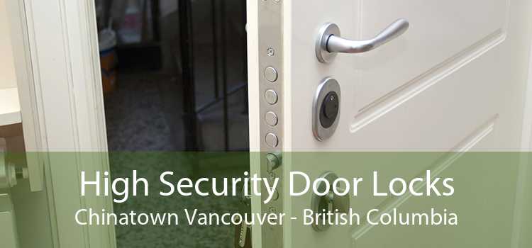 High Security Door Locks Chinatown Vancouver - British Columbia