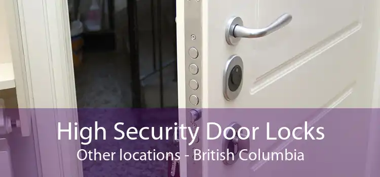 High Security Door Locks Other locations - British Columbia