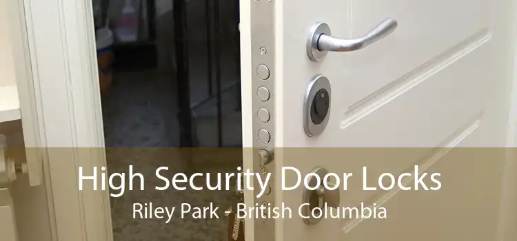 High Security Door Locks Riley Park - British Columbia