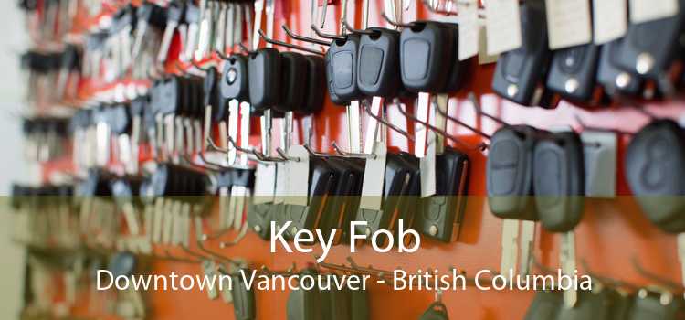 Key Fob Downtown Vancouver - British Columbia